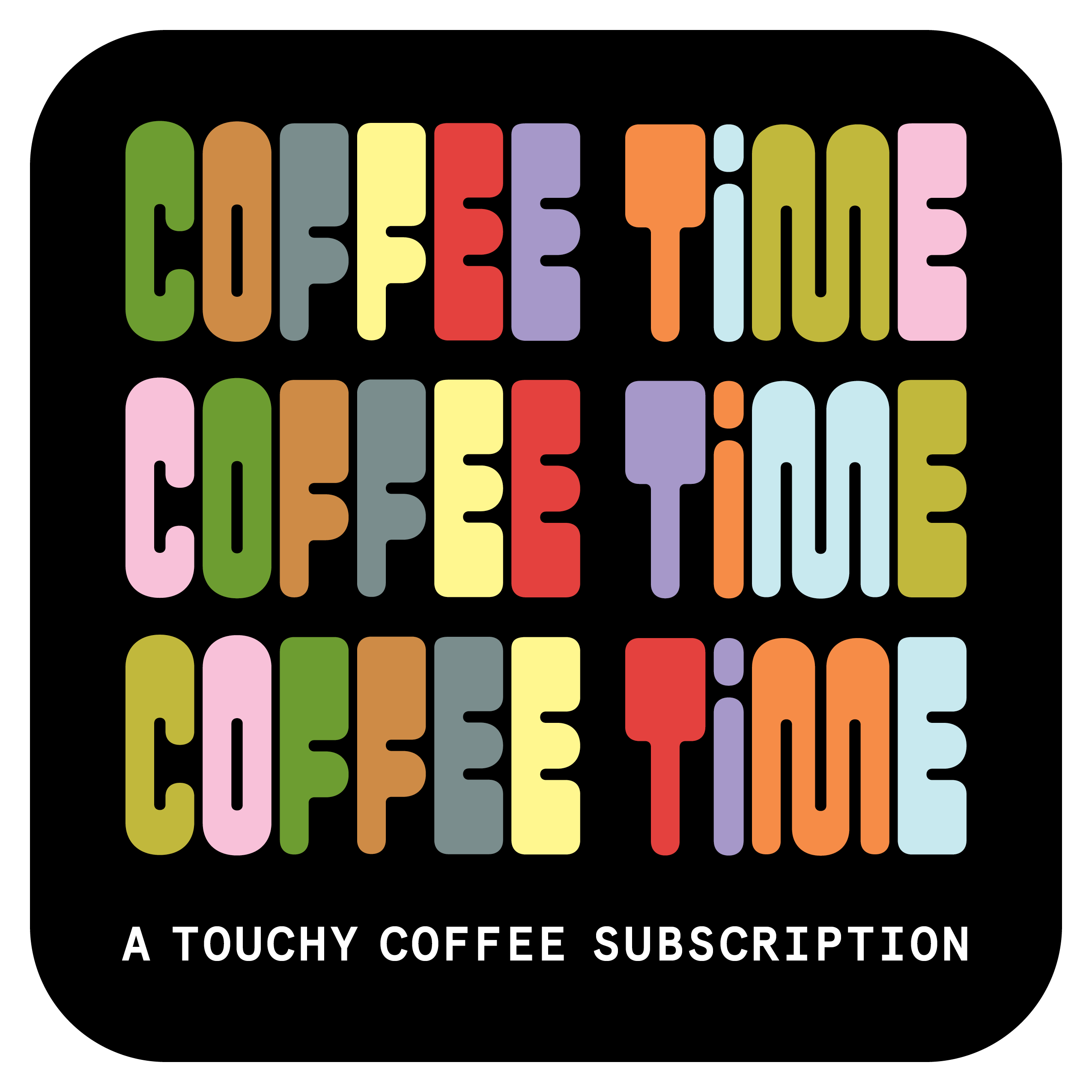 Coffee Time! A Touchy Coffee Subscription